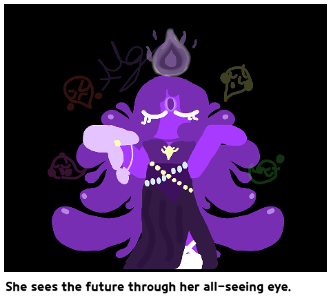 She sees the future through her all-seeing eye.
