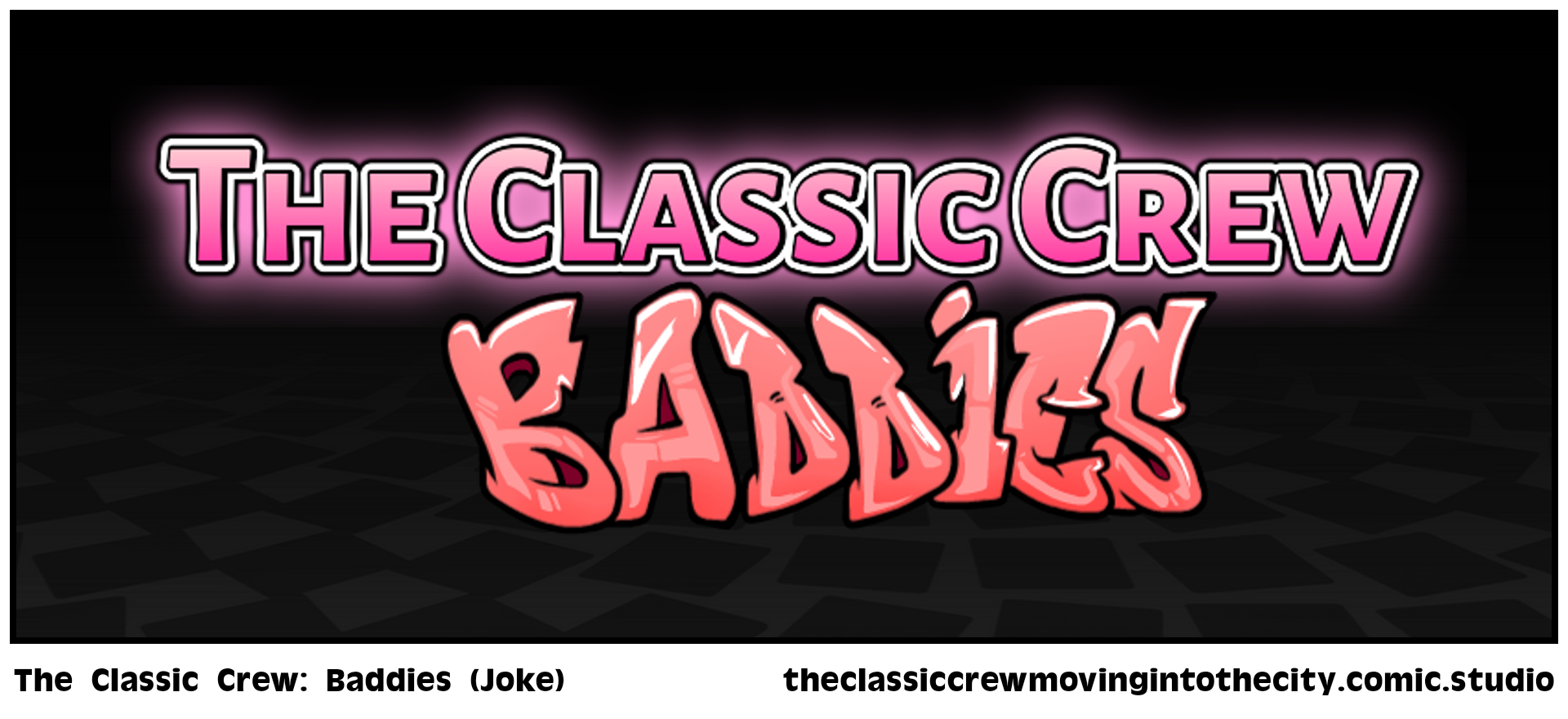 The Classic Crew: Baddies (Joke)