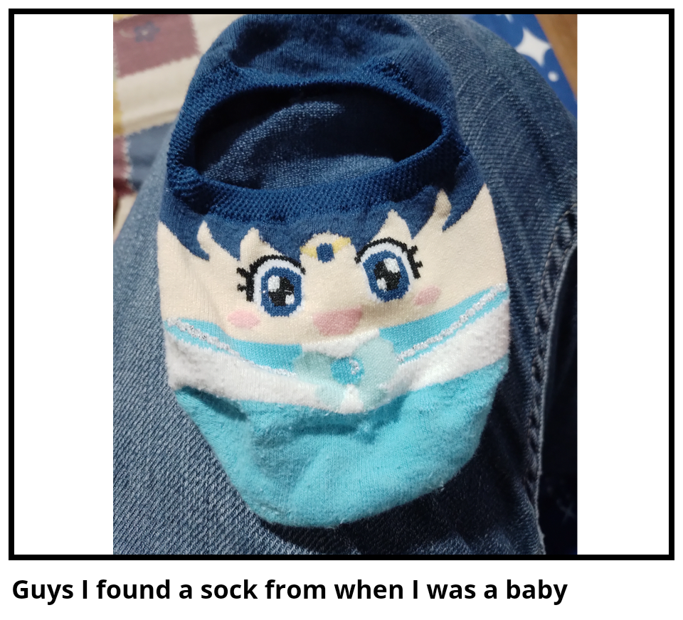 Guys I found a sock from when I was a baby