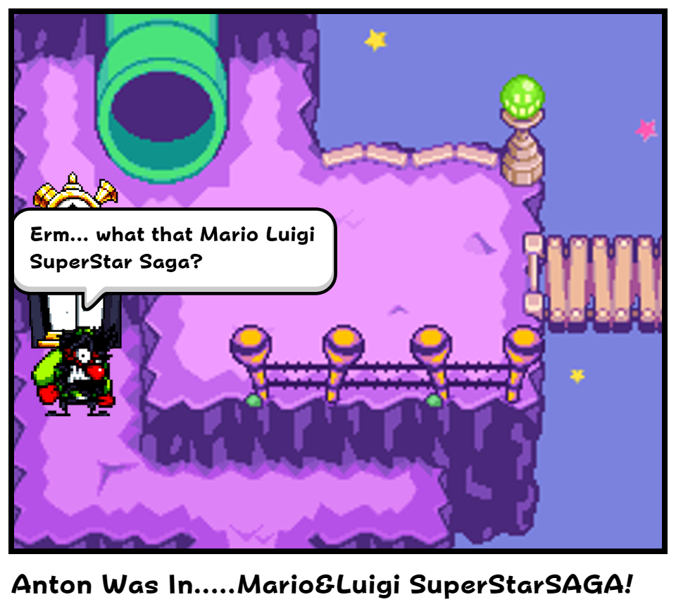 Anton Was In.....Mario&Luigi SuperStarSAGA!