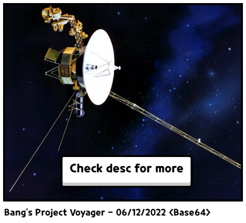 Bang's Project Voyager - 06/12/2022 <Base64>