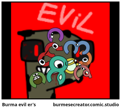Burma evil er's