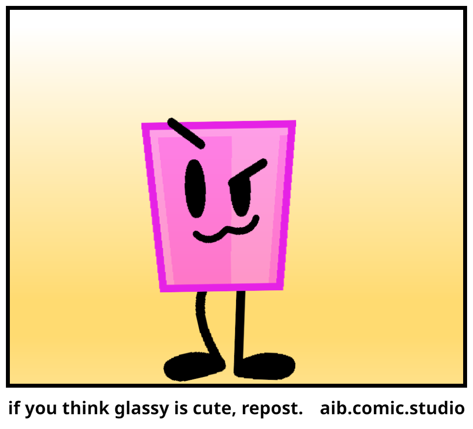 if you think glassy is cute, repost.