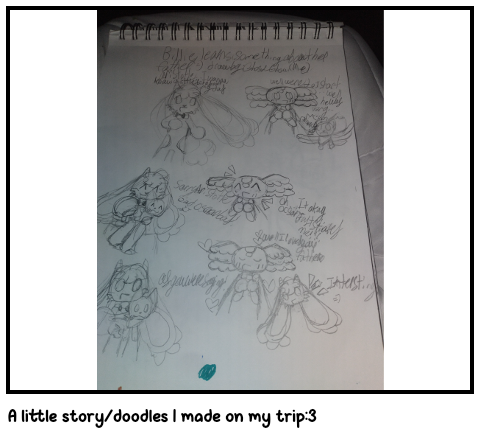 A little story/doodles I made on my trip:3
