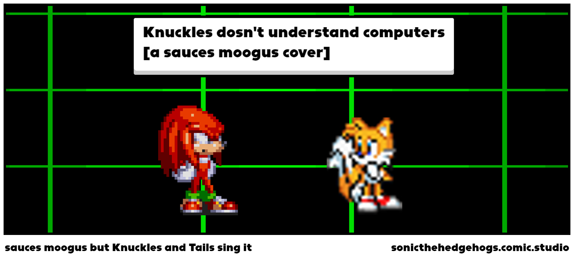 sauces moogus but Knuckles and Tails sing it