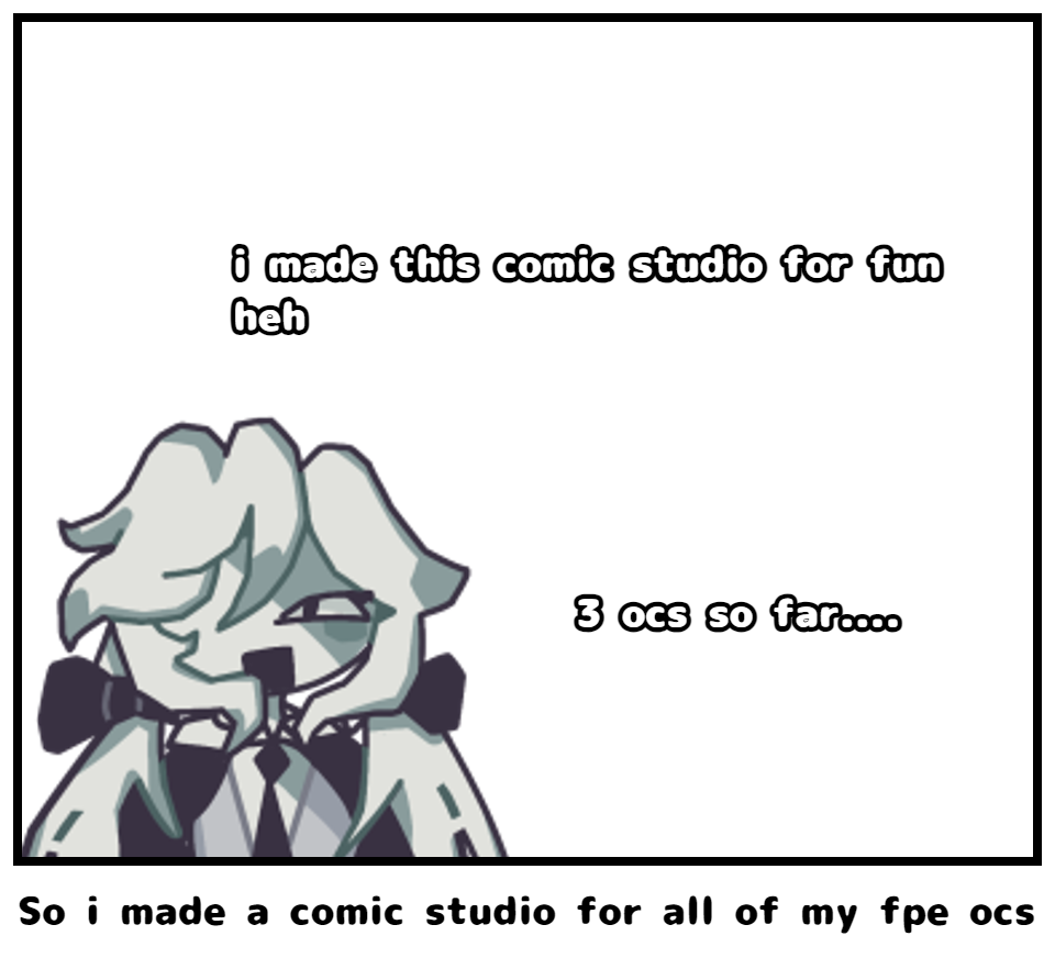 So i made a comic studio for all of my fpe ocs