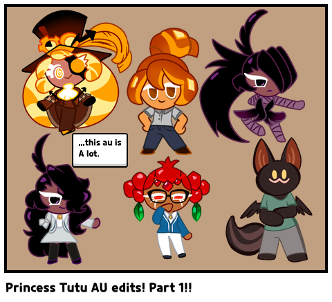 Princess Tutu AU edits! Part 1!!