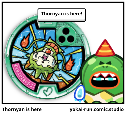 Thornyan is here