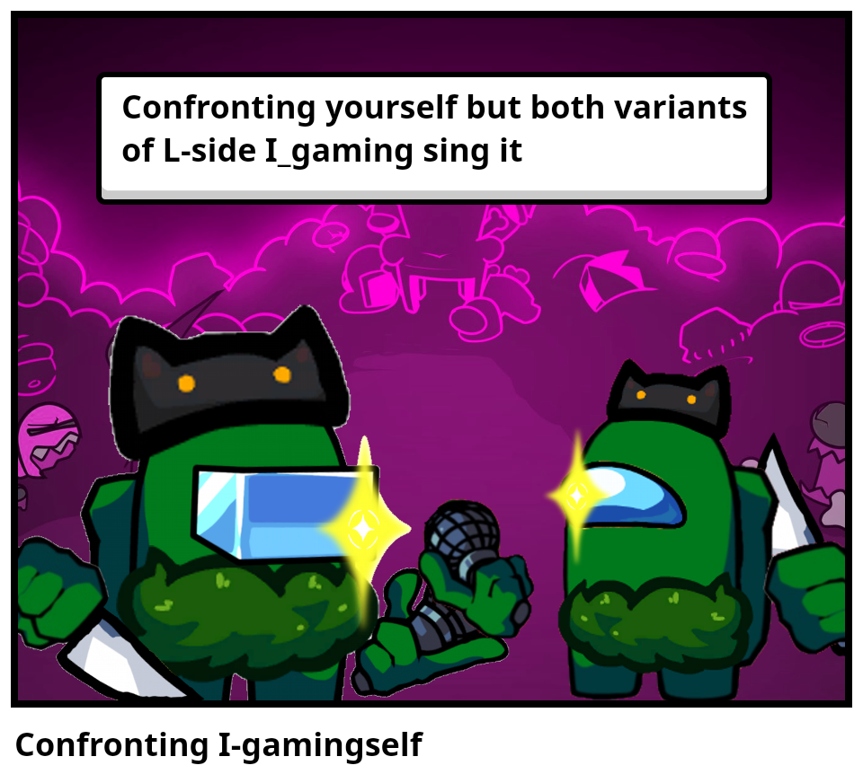 Confronting I-gamingself 