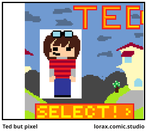 Ted but pixel