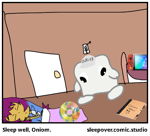 Sleep well, Oniom.