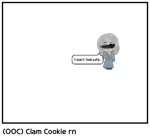 (OOC) Clam Cookie rn