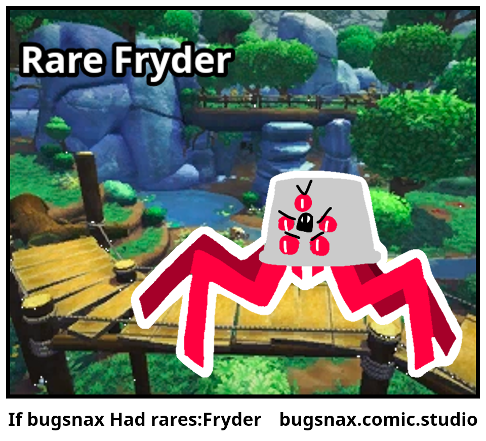 If bugsnax Had rares:Fryder