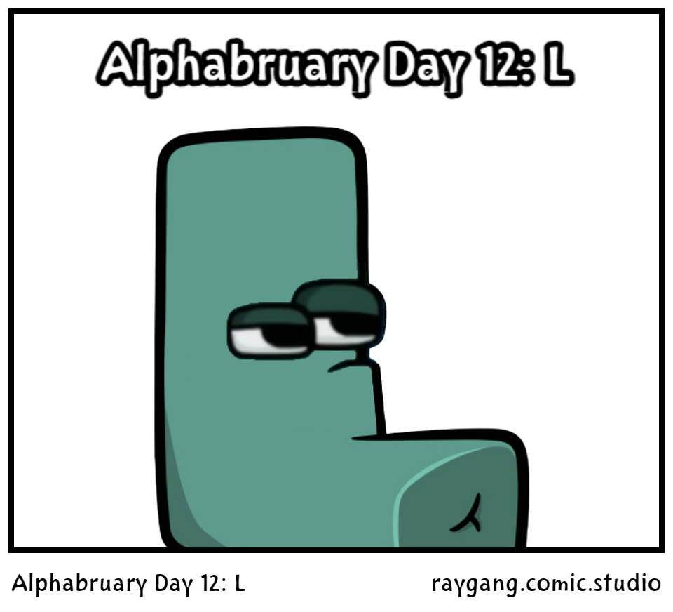 Alphabruary Day 12: L