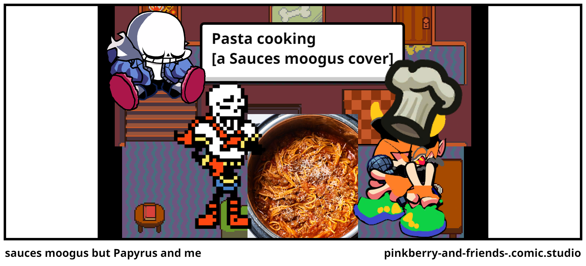 sauces moogus but Papyrus and me