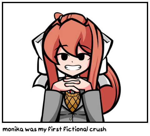 monika was my first fictional crush