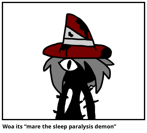 Woa its “mare the sleep paralysis demon”