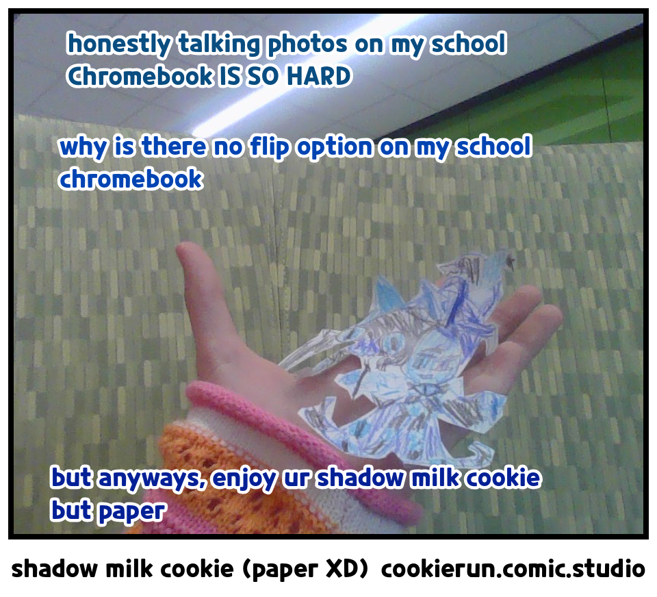 shadow milk cookie (paper XD)