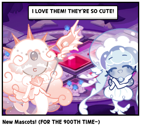New Mascots! (FOR THE 900TH TIME-)