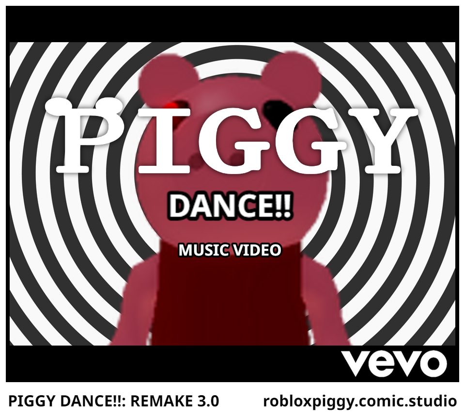 PIGGY DANCE!!: REMAKE 3.0