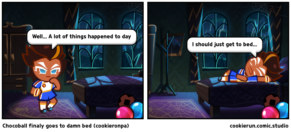 Chocoball finaly goes to damn bed (cookieronpa)
