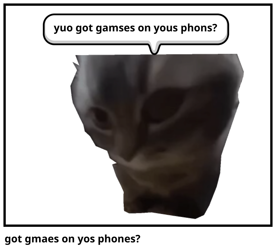 got gmaes on yos phones?