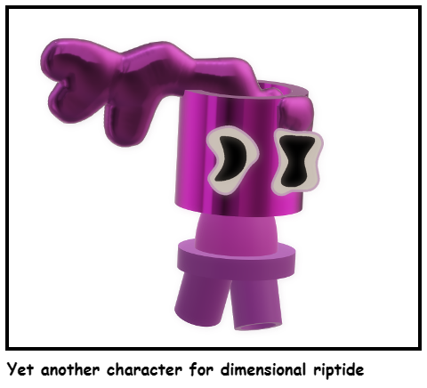 Yet another character for dimensional riptide