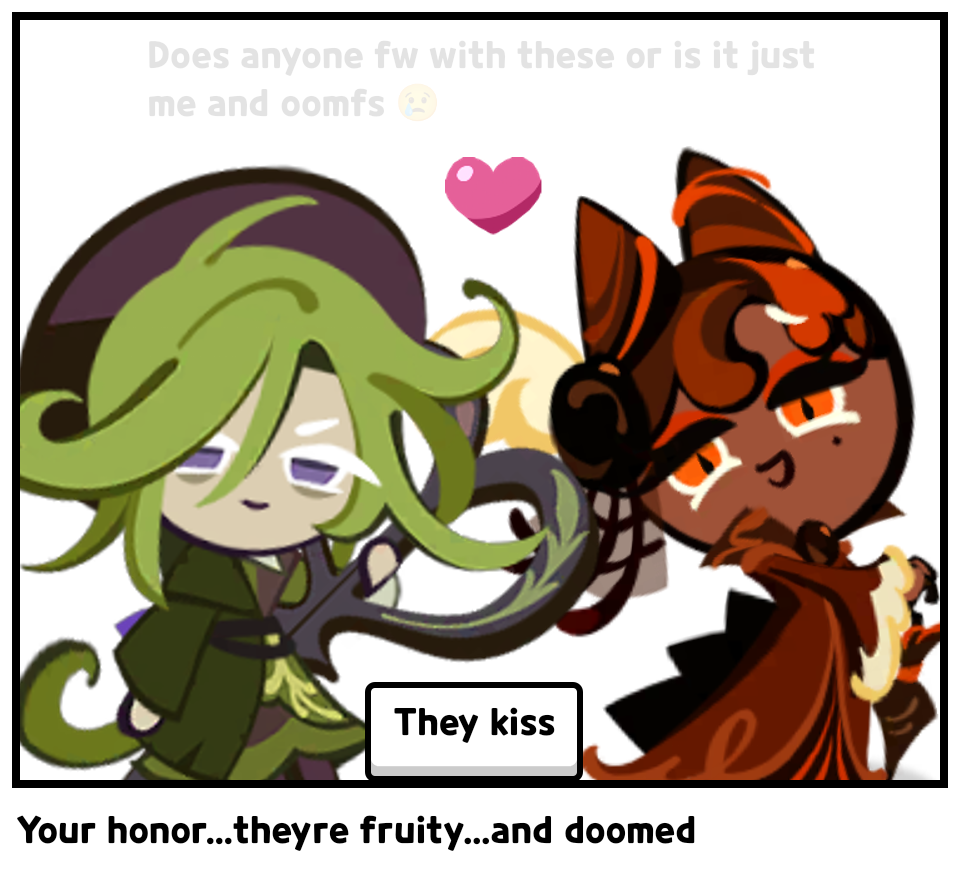 Your honor...theyre fruity...and doomed