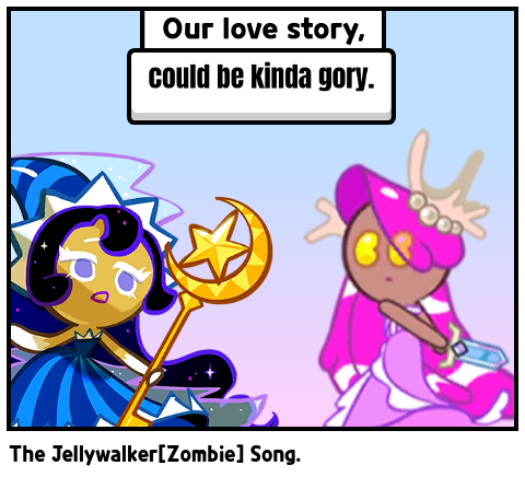 The Jellywalker[Zombie] Song. 
