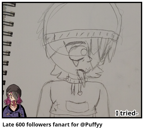 Late 600 followers fanart for @Puffyy
