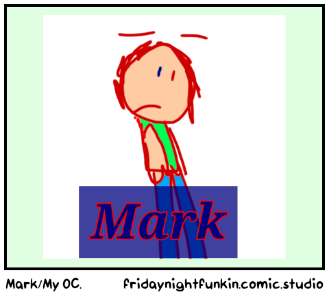 Mark/My OC.