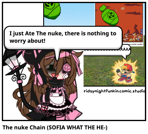 The nuke Chain (SOFIA WHAT THE HE-)