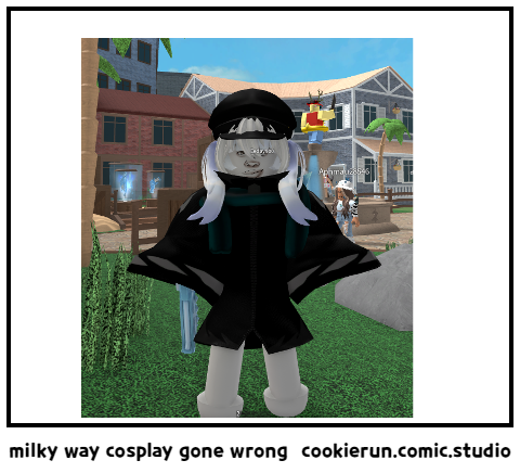 milky way cosplay gone wrong