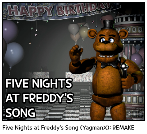 Five Nights at Freddy's Song (YagmanX): REMAKE - Comic Studio