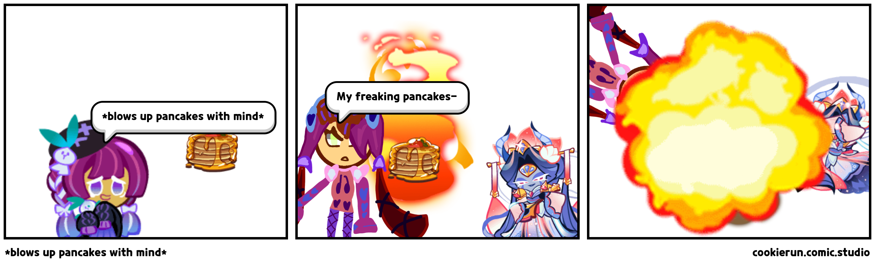 *blows up pancakes with mind*