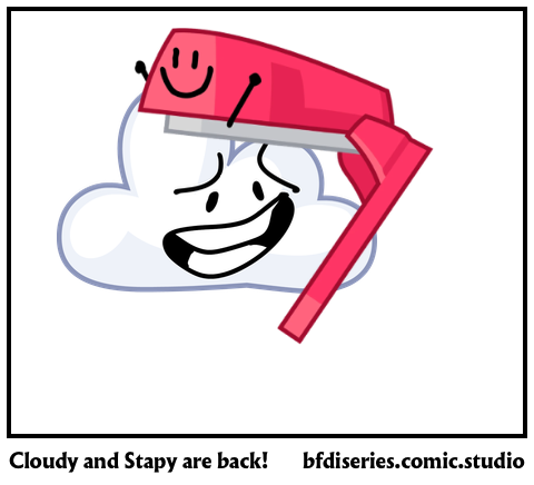 Cloudy and Stapy are back! 