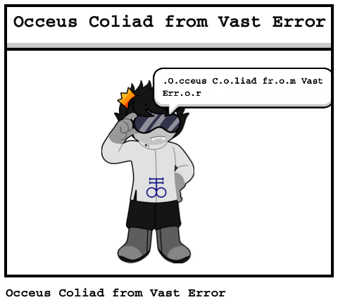 Occeus Coliad from Vast Error