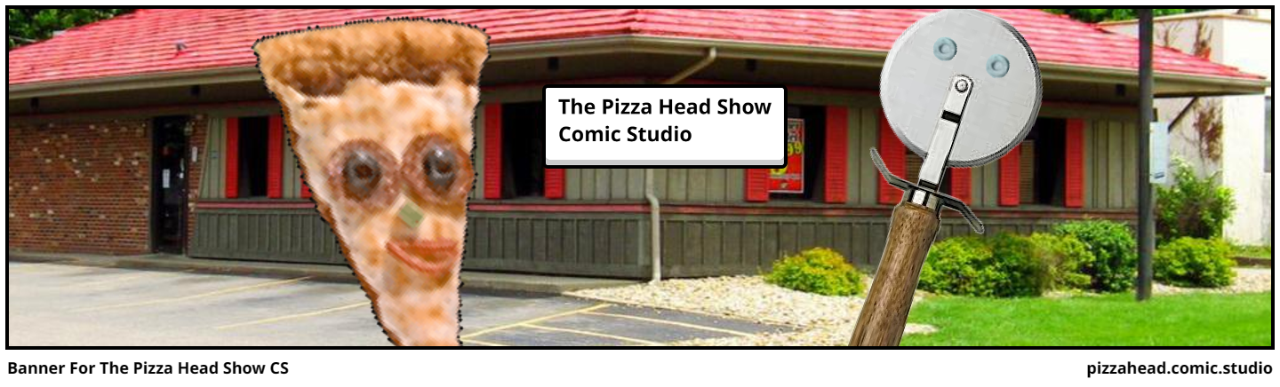 Banner For The Pizza Head Show CS