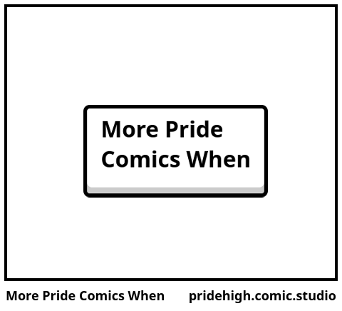 More Pride Comics When