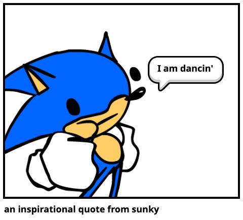 an inspirational quote from sunky