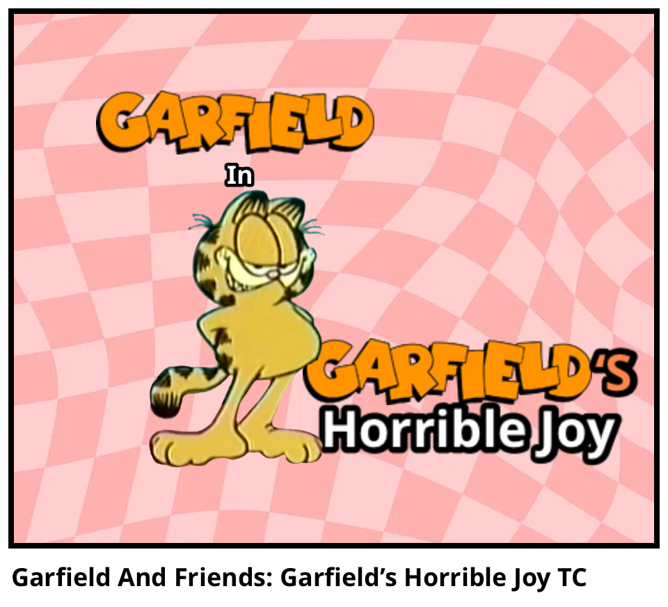 Garfield And Friends: Garfield’s Horrible Joy TC