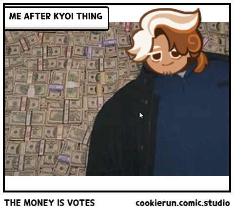 THE MONEY IS VOTES 