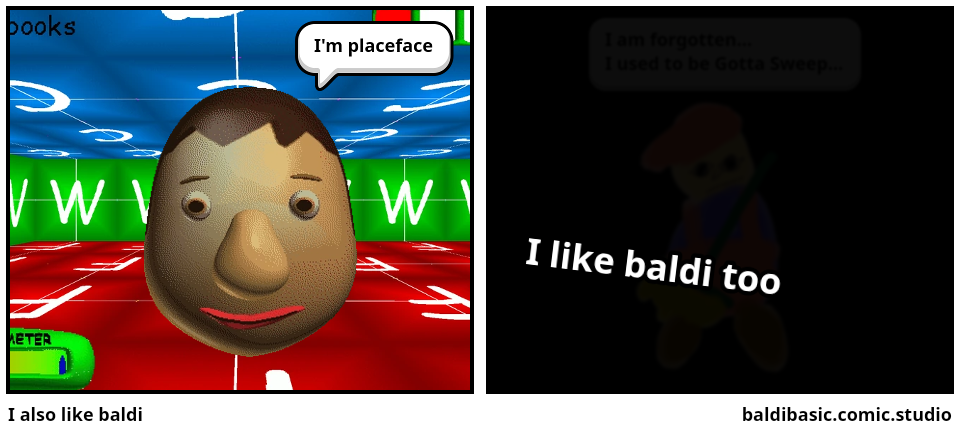 I also like baldi