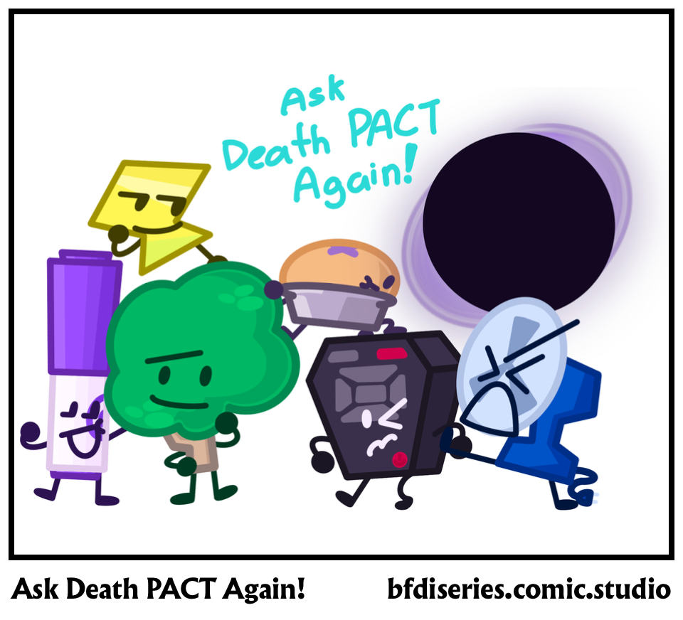Ask Death PACT Again!