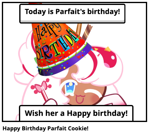 Happy Birthday Parfait Cookie!