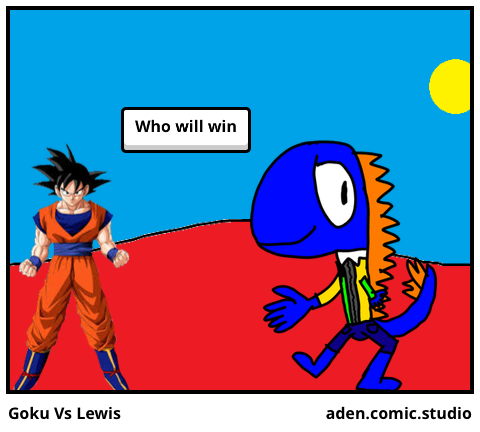 Goku Vs Lewis