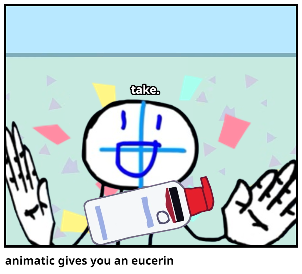 animatic gives you an eucerin