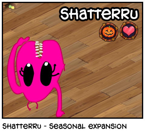Shatterru - Seasonal expansion