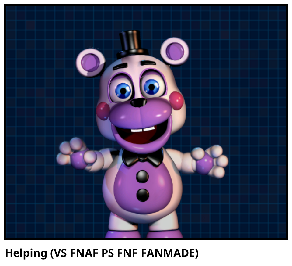 Helping (VS FNAF PS FNF FANMADE) 