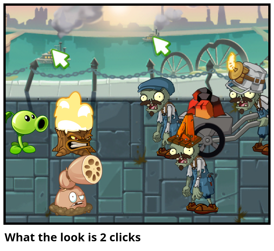 What the look is 2 clicks